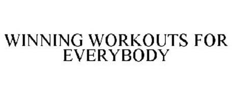 WINNING WORKOUTS FOR EVERYBODY