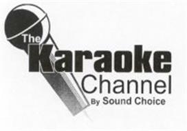 THE KARAOKE CHANNEL BY SOUND CHOICE