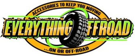 EVERYTHING OFFROAD ACCESSORIES TO KEEP YOU MOVING ...ON OR OFF · ROAD