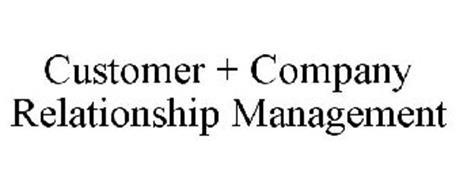 CUSTOMER + COMPANY RELATIONSHIP MANAGEMENT