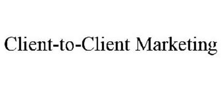 CLIENT-TO-CLIENT MARKETING