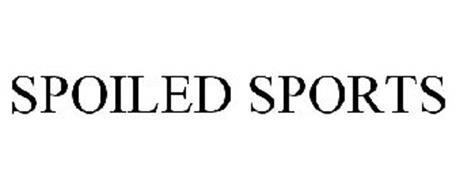 SPOILED SPORTS