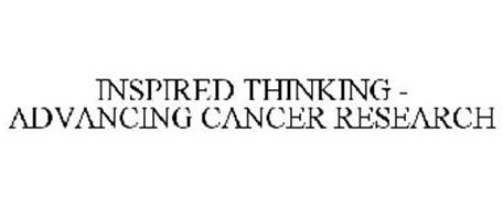 INSPIRED THINKING - ADVANCING CANCER RESEARCH