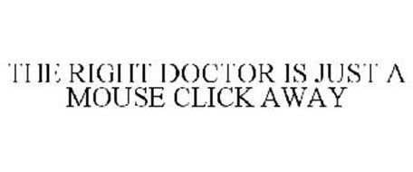 THE RIGHT DOCTOR IS JUST A MOUSE CLICK AWAY