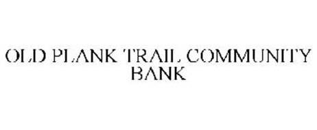 OLD PLANK TRAIL COMMUNITY BANK