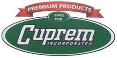 CUPREM INCORPORATED PREMIUM PRODUCTS SINCE 1958