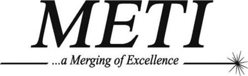 METI...A MERGING OF EXCELLENCE