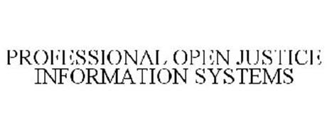 PROFESSIONAL OPEN JUSTICE INFORMATION SYSTEMS