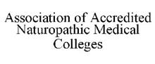 ASSOCIATION OF ACCREDITED NATUROPATHIC MEDICAL COLLEGES