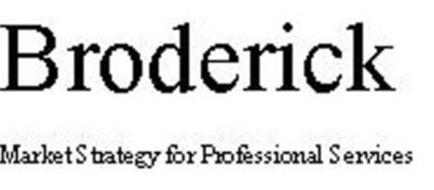 BRODERICK MARKET STRATEGY FOR PROFESSIONAL SERVICES