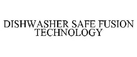DISHWASHER SAFE FUSION TECHNOLOGY