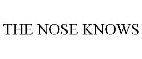 THE NOSE KNOWS