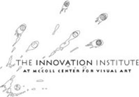 THE INNOVATION INSTITUTE AT MCCOLL CENTER FOR VISUAL ART