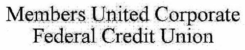 MEMBERS UNITED CORPORATE FEDERAL CREDIT UNION