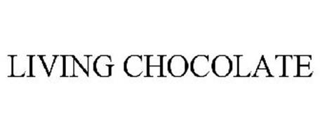 LIVING CHOCOLATE