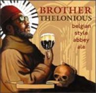 BROTHER THELONEOUS BELGIAN STYLE ABBEY ALE