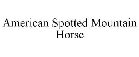 AMERICAN SPOTTED MOUNTAIN HORSE