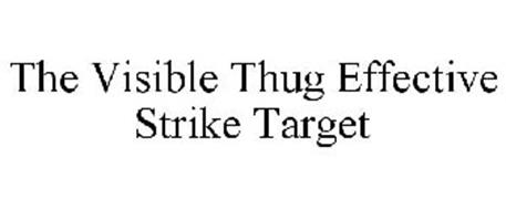 THE VISIBLE THUG EFFECTIVE STRIKE TARGET