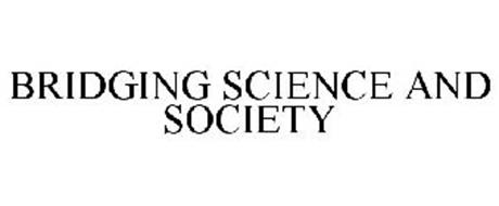BRIDGING SCIENCE AND SOCIETY
