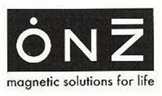 ONZ MAGNETIC SOLUTIONS FOR LIFE