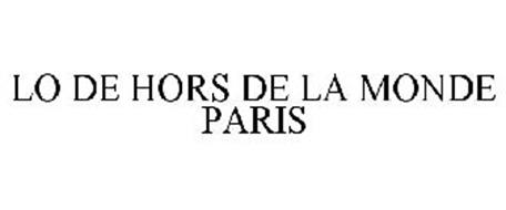 LO DE HORS DE LA MONDE PARIS