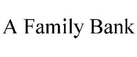 A FAMILY BANK