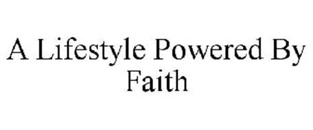 A LIFESTYLE POWERED BY FAITH
