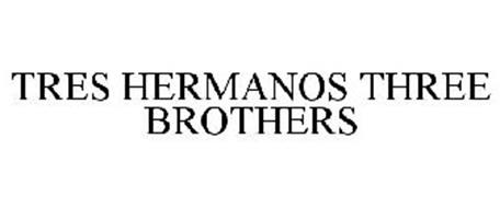 TRES HERMANOS THREE BROTHERS