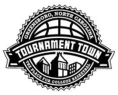 TOURNAMENT TOWN GREENSBORO, NORTH CAROLINA THE PLACE FOR COLLEGE BASKETBALL