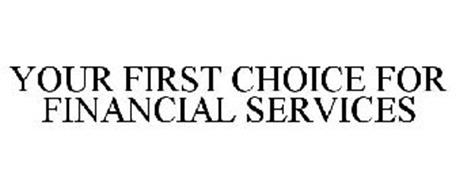 YOUR FIRST CHOICE FOR FINANCIAL SERVICES
