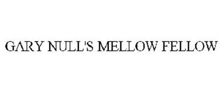 GARY NULL'S MELLOW FELLOW
