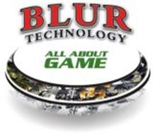 BLUR TECHNOLOGY ALL ABOUT GAME