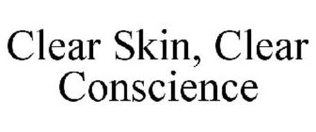 CLEAR SKIN, CLEAR CONSCIENCE