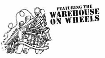 FEATURING THE WAREHOUSE ON WHEELS