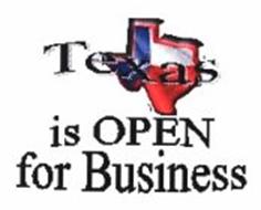 TEXAS IS OPEN FOR BUSINESS