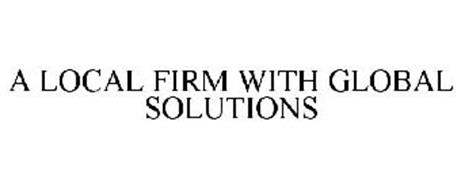 A LOCAL FIRM WITH GLOBAL SOLUTIONS