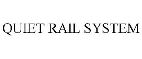 QUIET RAIL SYSTEM
