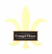 EVANGEL HOUSE