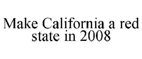 MAKE CALIFORNIA A RED STATE IN 2008