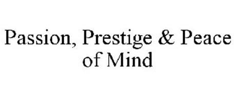 PASSION, PRESTIGE & PEACE OF MIND