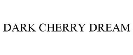DARK CHERRY DREAM