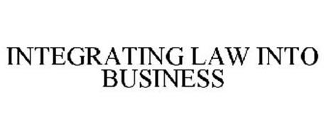 INTEGRATING LAW INTO BUSINESS