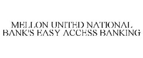 MELLON UNITED NATIONAL BANK'S EASY ACCESS BANKING