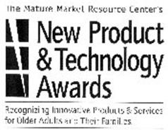 THE MATURE MARKET RESOURCE CENTER'S NEW PRODUCT & TECHNOLOGY AWARDS RECOGNIZING INNOVATIVE PRODUCTS & SERVICES FOR OLDER ADULTS AND THEIR FAMILIES