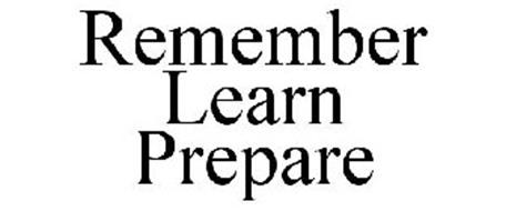 REMEMBER LEARN PREPARE