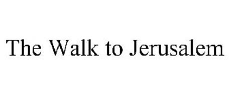 THE WALK TO JERUSALEM