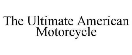 THE ULTIMATE AMERICAN MOTORCYCLE