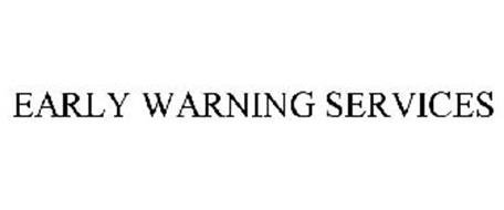 EARLY WARNING SERVICES