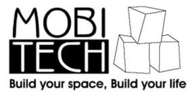 MOBI TECH BUILD YOUR SPACE, BUILD YOUR LIFE