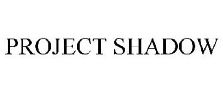 PROJECT SHADOW